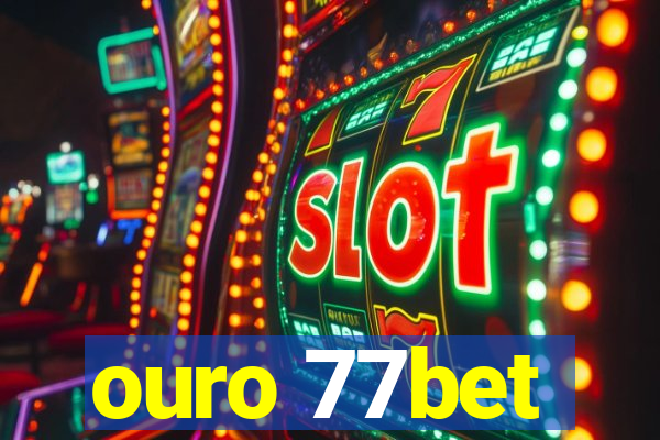 ouro 77bet